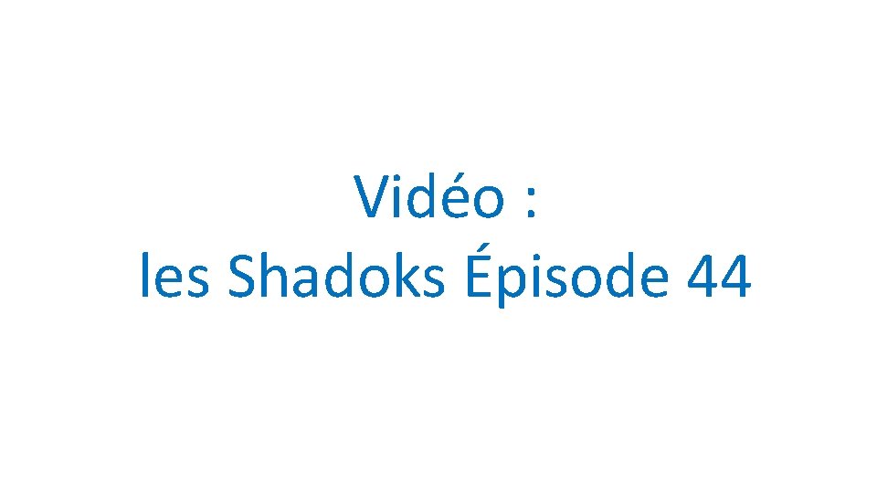 Vidéo : les Shadoks Épisode 44 