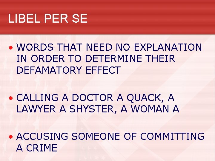 LIBEL PER SE • WORDS THAT NEED NO EXPLANATION IN ORDER TO DETERMINE THEIR LIBEL PER SE • WORDS THAT NEED NO EXPLANATION IN ORDER TO DETERMINE THEIR