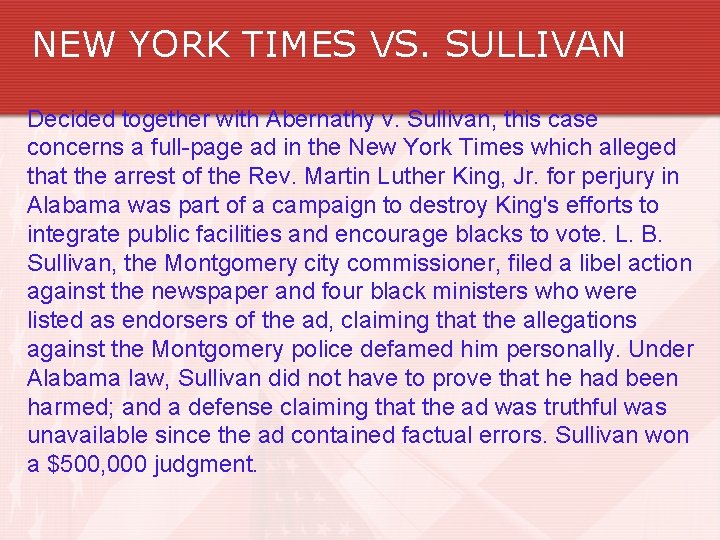 NEW YORK TIMES VS. SULLIVAN Decided together with Abernathy v. Sullivan, this case concerns