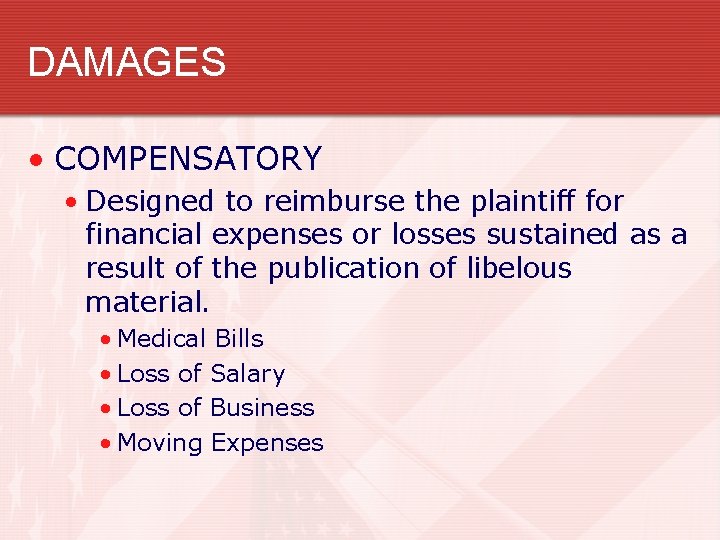 DAMAGES • COMPENSATORY • Designed to reimburse the plaintiff for financial expenses or losses