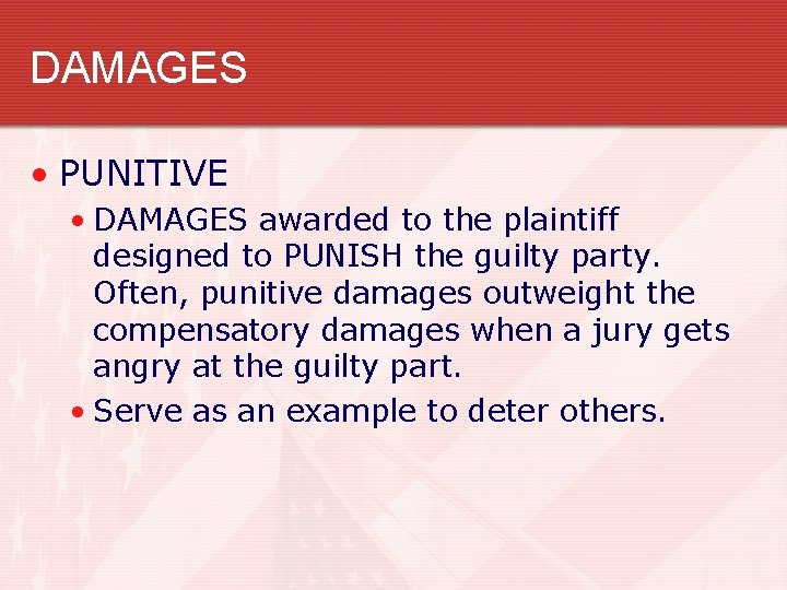 DAMAGES • PUNITIVE • DAMAGES awarded to the plaintiff designed to PUNISH the guilty