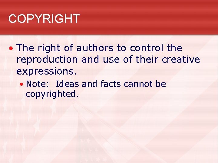 COPYRIGHT • The right of authors to control the reproduction and use of their