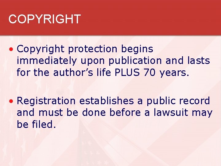 COPYRIGHT • Copyright protection begins immediately upon publication and lasts for the author’s life