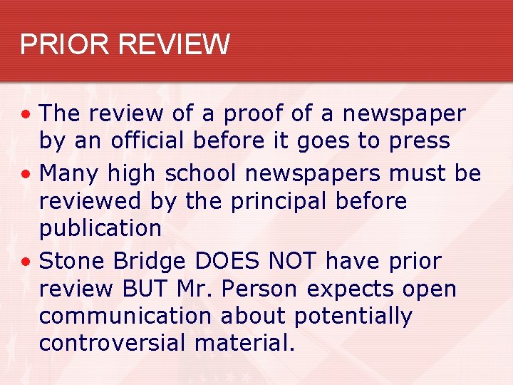 PRIOR REVIEW • The review of a proof of a newspaper by an official