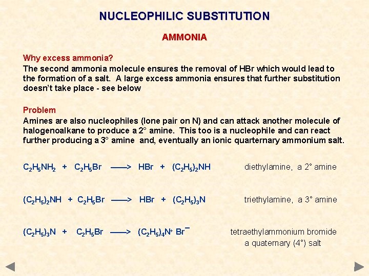 NUCLEOPHILIC SUBSTITUTION AMMONIA Why excess ammonia? The second ammonia molecule ensures the removal of