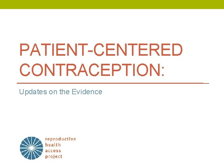 PATIENT-CENTERED CONTRACEPTION: Updates on the Evidence 