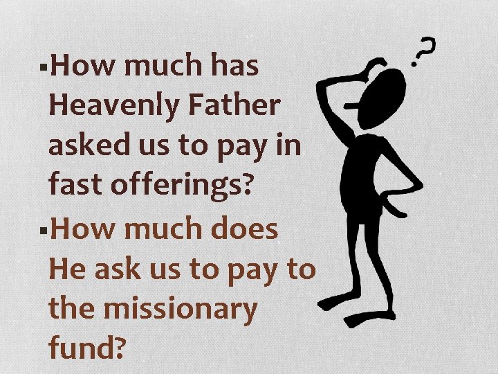 §How much has Heavenly Father asked us to pay in fast offerings? §How much