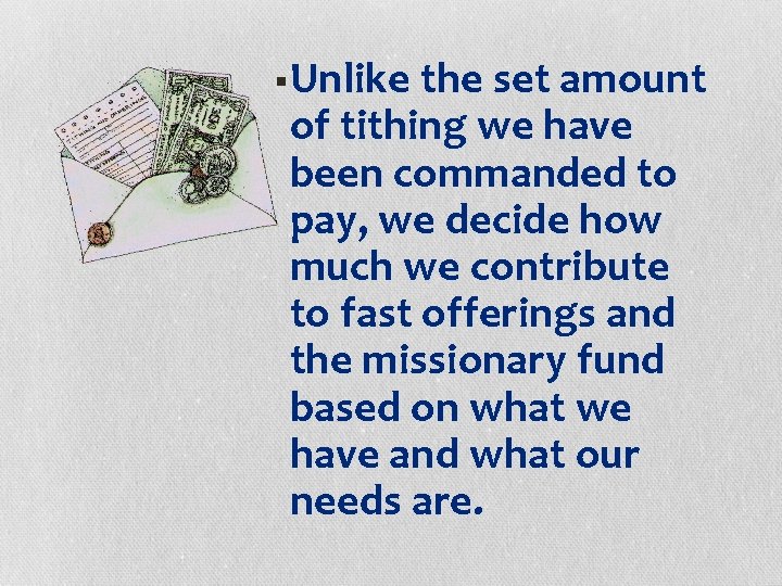 §Unlike the set amount of tithing we have been commanded to pay, we decide