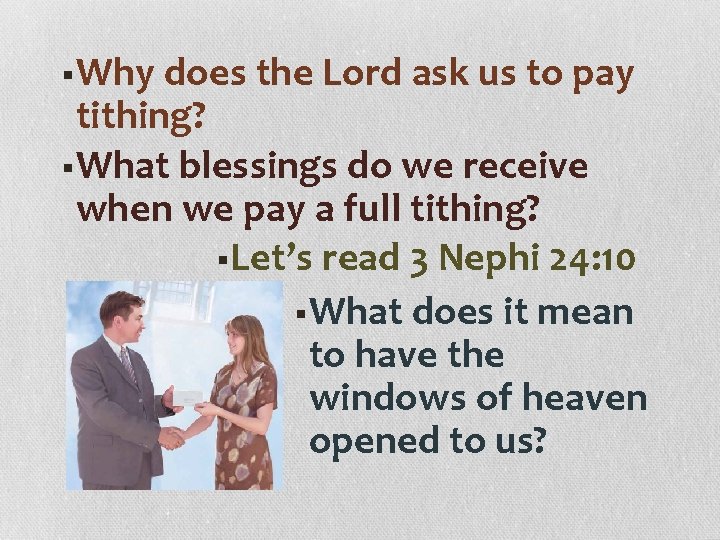 §Why does the Lord ask us to pay tithing? §What blessings do we receive