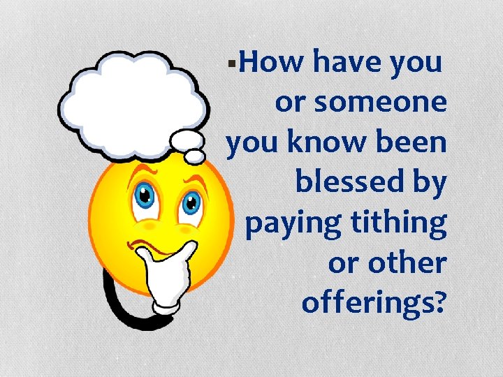 §How have you or someone you know been blessed by paying tithing or other