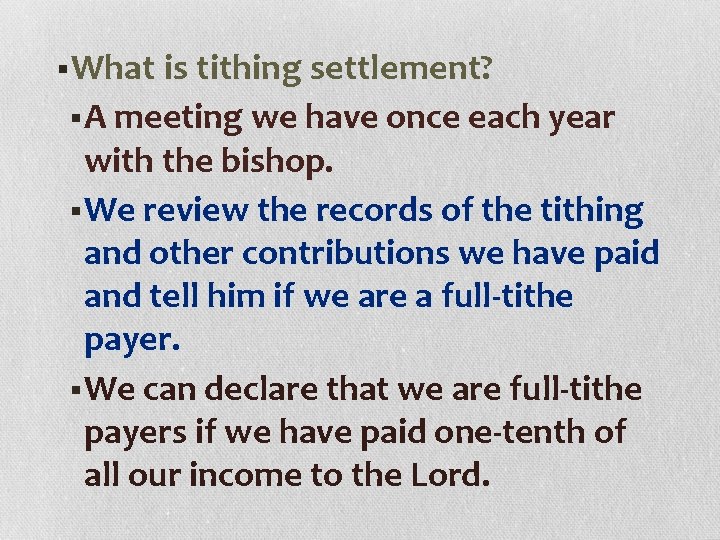 § What is tithing settlement? § A meeting we have once each year with