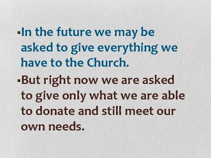 §In the future we may be asked to give everything we have to the