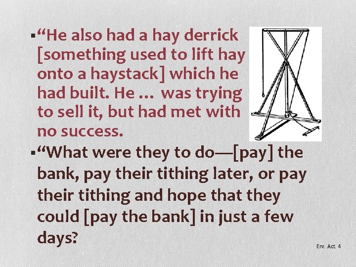 § “He also had a hay derrick [something used to lift hay onto a