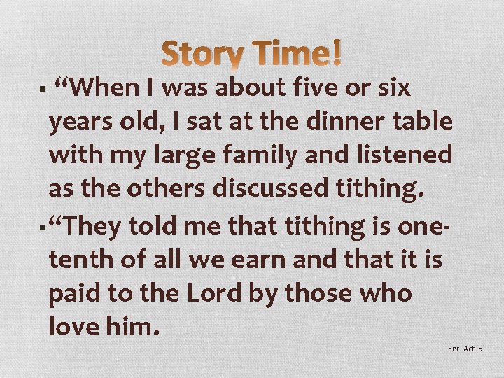 Story Time! § “When I was about five or six years old, I sat