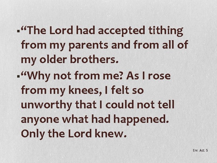 §“The Lord had accepted tithing from my parents and from all of my older