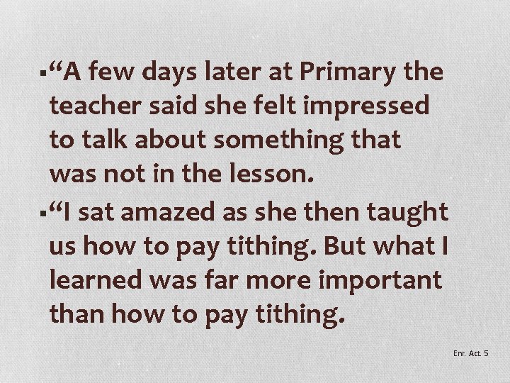 §“A few days later at Primary the teacher said she felt impressed to talk