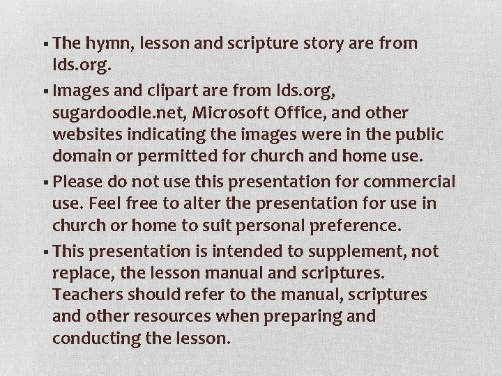 § The hymn, lesson and scripture story are from lds. org. § Images and