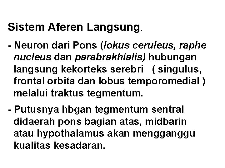 Sistem Aferen Langsung. - Neuron dari Pons (lokus ceruleus, raphe nucleus dan parabrakhialis) hubungan