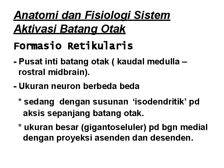 Anatomi dan Fisiologi Sistem Aktivasi Batang Otak Formasio Retikularis - Pusat inti batang otak