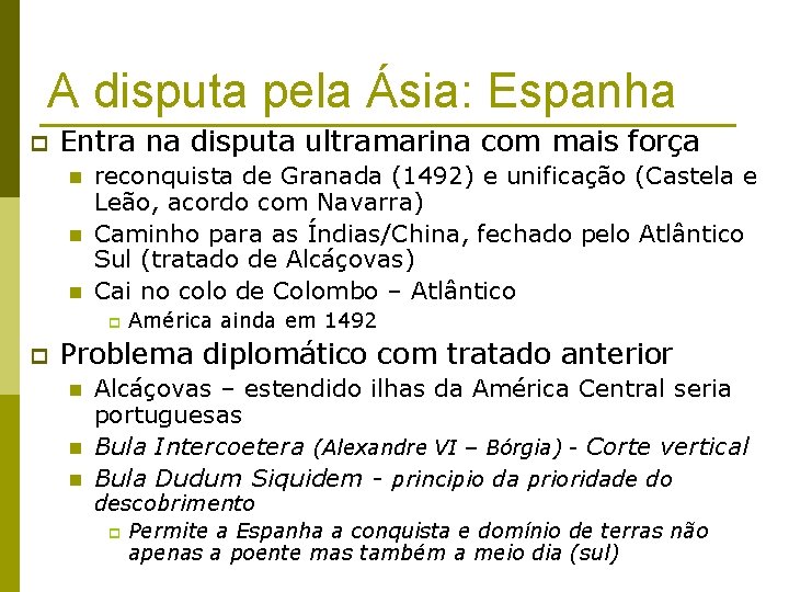 A disputa pela Ásia: Espanha p Entra na disputa ultramarina com mais força n