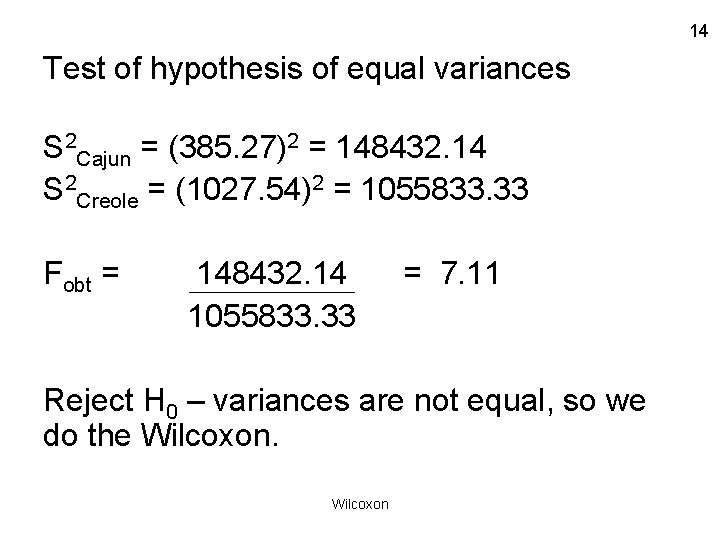 14 Test of hypothesis of equal variances S 2 Cajun = (385. 27)2 =