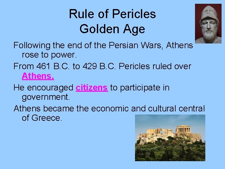 Rule of Pericles Golden Age Following the end of the Persian Wars, Athens rose