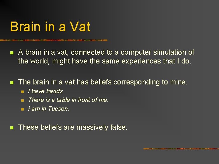 Brain in a Vat n A brain in a vat, connected to a computer