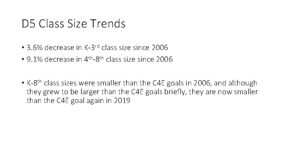 D 5 Class Size Trends • 3. 6% decrease in K-3 rd class size