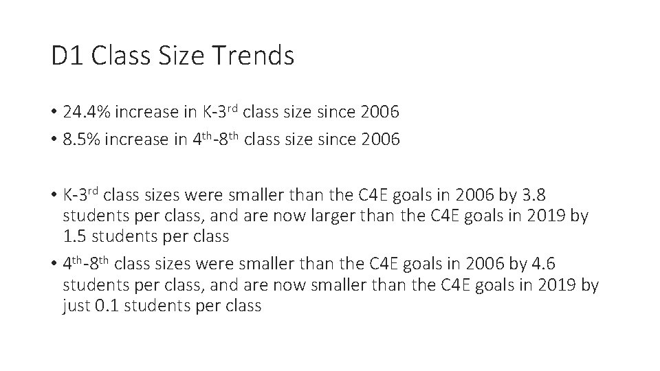 D 1 Class Size Trends • 24. 4% increase in K-3 rd class size