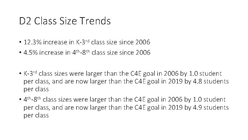 D 2 Class Size Trends • 12. 3% increase in K-3 rd class size