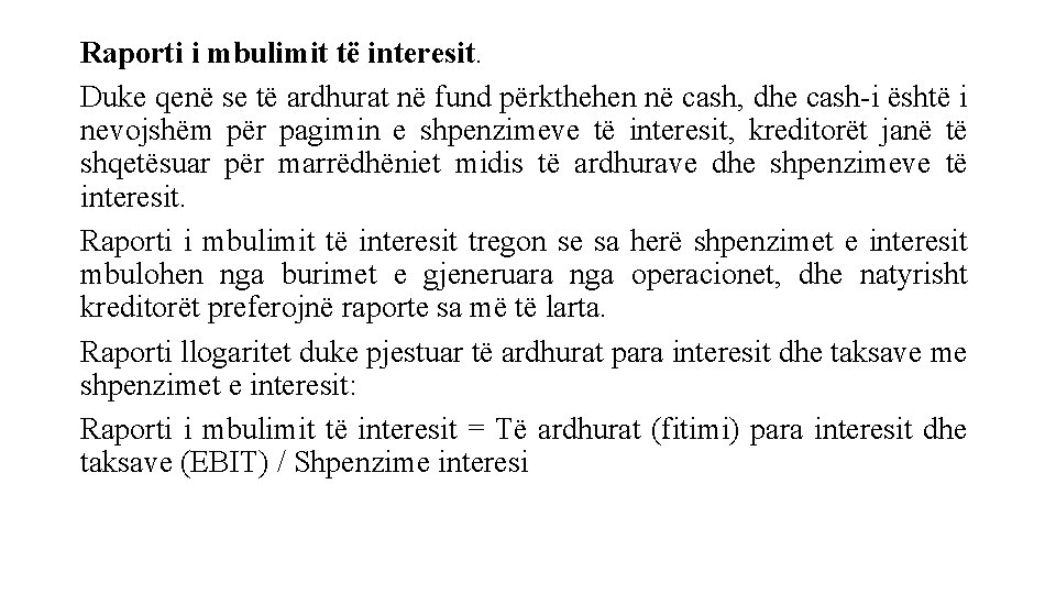 Raporti i mbulimit të interesit. Duke qenë se të ardhurat në fund përkthehen në