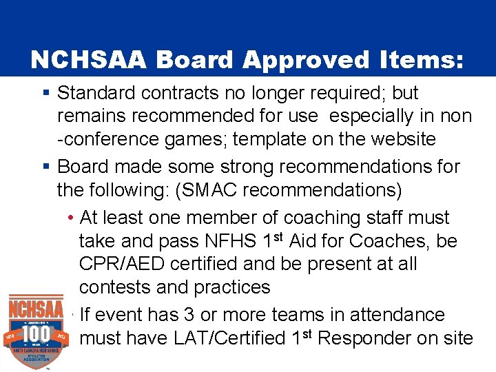 NCHSAA Board Approved Items: § Standard contracts no longer required; but remains recommended for