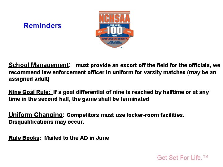 National Federation of State High School Associations Reminders School Management: must provide an escort