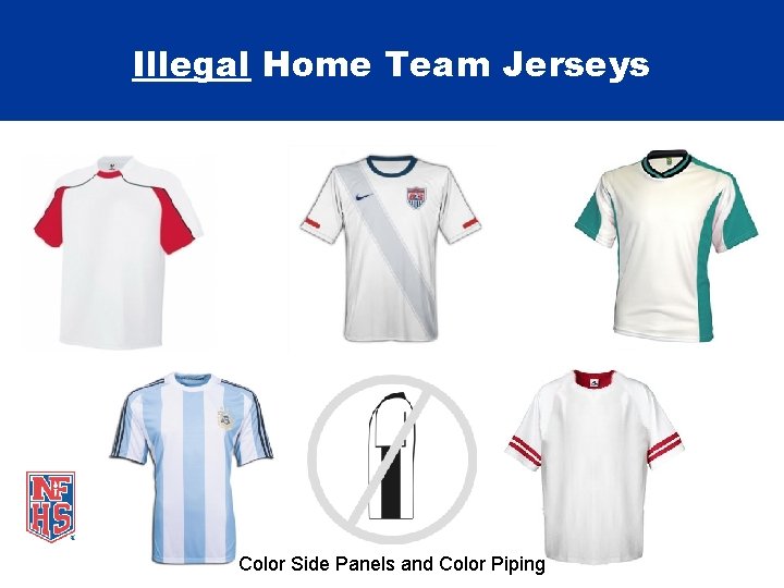 Illegal Home Team Jerseys Color Side Panels and Color Piping 