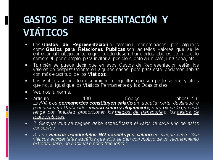 GASTOS DE REPRESENTACIÓN Y VIÁTICOS Los Gastos de Representación o también denominados por algunos