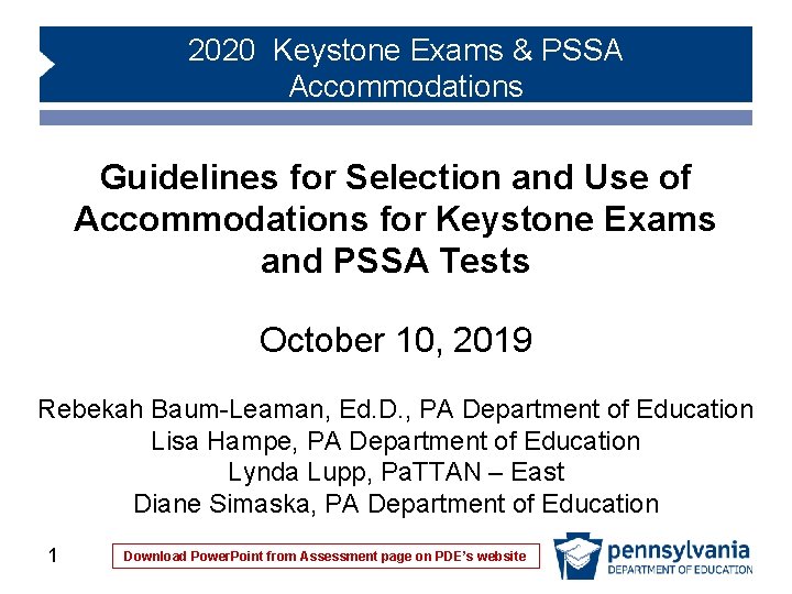 2020 Keystone Exams & PSSA Accommodations Guidelines for Selection and Use of Accommodations for 2020 Keystone Exams & PSSA Accommodations Guidelines for Selection and Use of Accommodations for