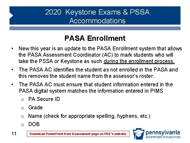 2020 Keystone Exams & PSSA Accommodations PASA Enrollment • New this year is an 2020 Keystone Exams & PSSA Accommodations PASA Enrollment • New this year is an
