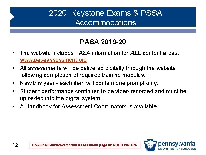 2020 Keystone Exams & PSSA Accommodations PASA 2019 -20 • The website includes PASA 2020 Keystone Exams & PSSA Accommodations PASA 2019 -20 • The website includes PASA