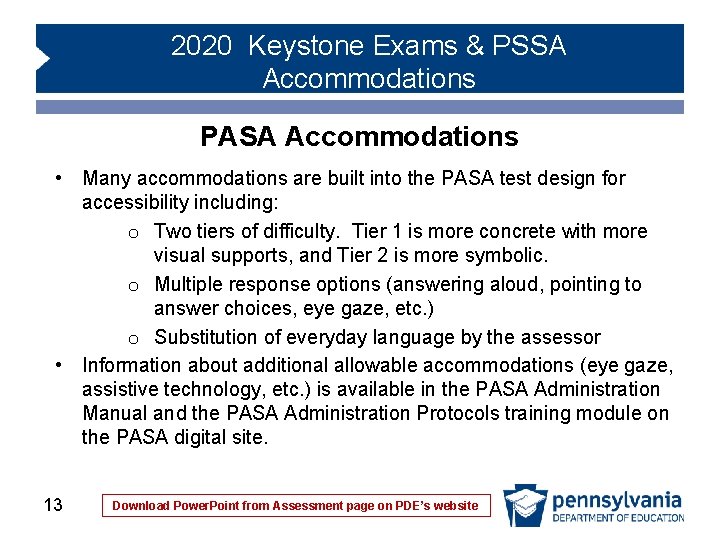 2020 Keystone Exams & PSSA Accommodations PASA Accommodations • Many accommodations are built into 2020 Keystone Exams & PSSA Accommodations PASA Accommodations • Many accommodations are built into