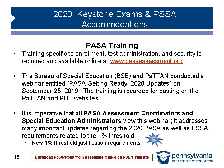 2020 Keystone Exams & PSSA Accommodations PASA Training • Training specific to enrollment, test 2020 Keystone Exams & PSSA Accommodations PASA Training • Training specific to enrollment, test