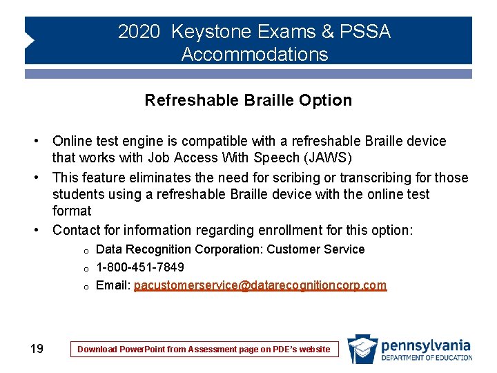2020 Keystone Exams & PSSA Accommodations Refreshable Braille Option • Online test engine is 2020 Keystone Exams & PSSA Accommodations Refreshable Braille Option • Online test engine is