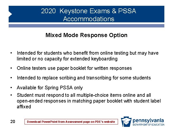 2020 Keystone Exams & PSSA Accommodations Mixed Mode Response Option • Intended for students 2020 Keystone Exams & PSSA Accommodations Mixed Mode Response Option • Intended for students