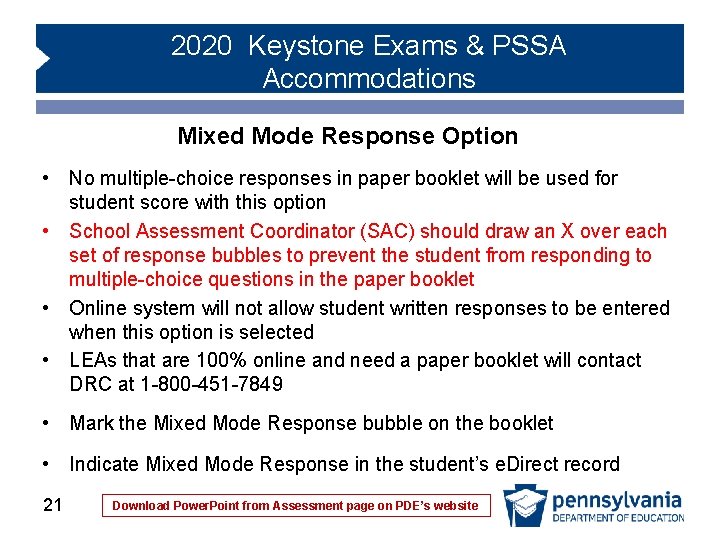 2020 Keystone Exams & PSSA Accommodations Mixed Mode Response Option • No multiple-choice responses 2020 Keystone Exams & PSSA Accommodations Mixed Mode Response Option • No multiple-choice responses