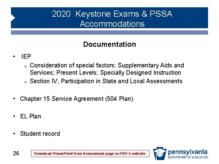2020 Keystone Exams & PSSA Accommodations Documentation • IEP o Consideration of special factors; 2020 Keystone Exams & PSSA Accommodations Documentation • IEP o Consideration of special factors;