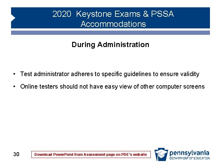 2020 Keystone Exams & PSSA Accommodations During Administration • Test administrator adheres to specific 2020 Keystone Exams & PSSA Accommodations During Administration • Test administrator adheres to specific