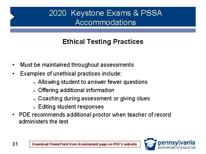 2020 Keystone Exams & PSSA Accommodations Ethical Testing Practices • Must be maintained throughout 2020 Keystone Exams & PSSA Accommodations Ethical Testing Practices • Must be maintained throughout