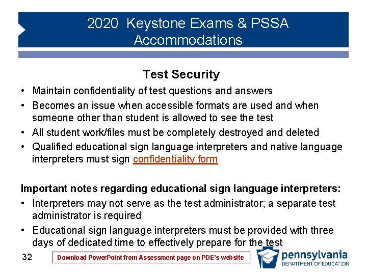 2020 Keystone Exams & PSSA Accommodations Test Security • Maintain confidentiality of test questions 2020 Keystone Exams & PSSA Accommodations Test Security • Maintain confidentiality of test questions