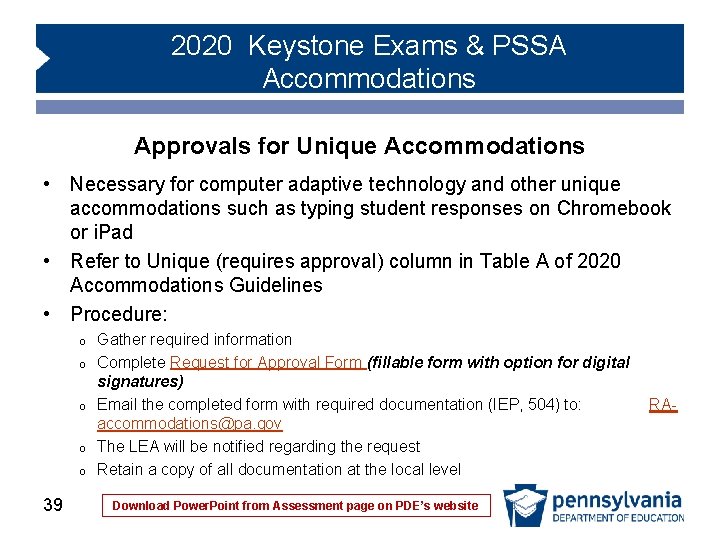 2020 Keystone Exams & PSSA Accommodations Approvals for Unique Accommodations • Necessary for computer 2020 Keystone Exams & PSSA Accommodations Approvals for Unique Accommodations • Necessary for computer