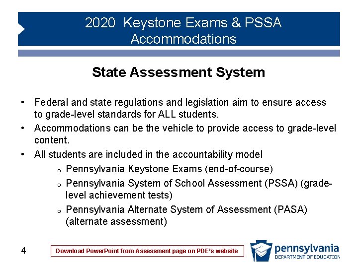 2020 Keystone Exams & PSSA Accommodations State Assessment System • Federal and state regulations 2020 Keystone Exams & PSSA Accommodations State Assessment System • Federal and state regulations