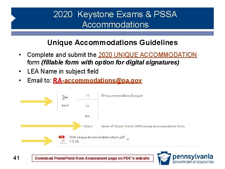2020 Keystone Exams & PSSA Accommodations Unique Accommodations Guidelines • Complete and submit the 2020 Keystone Exams & PSSA Accommodations Unique Accommodations Guidelines • Complete and submit the